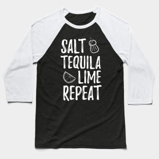 Salt. Tequila. Lime. Repeat Baseball T-Shirt